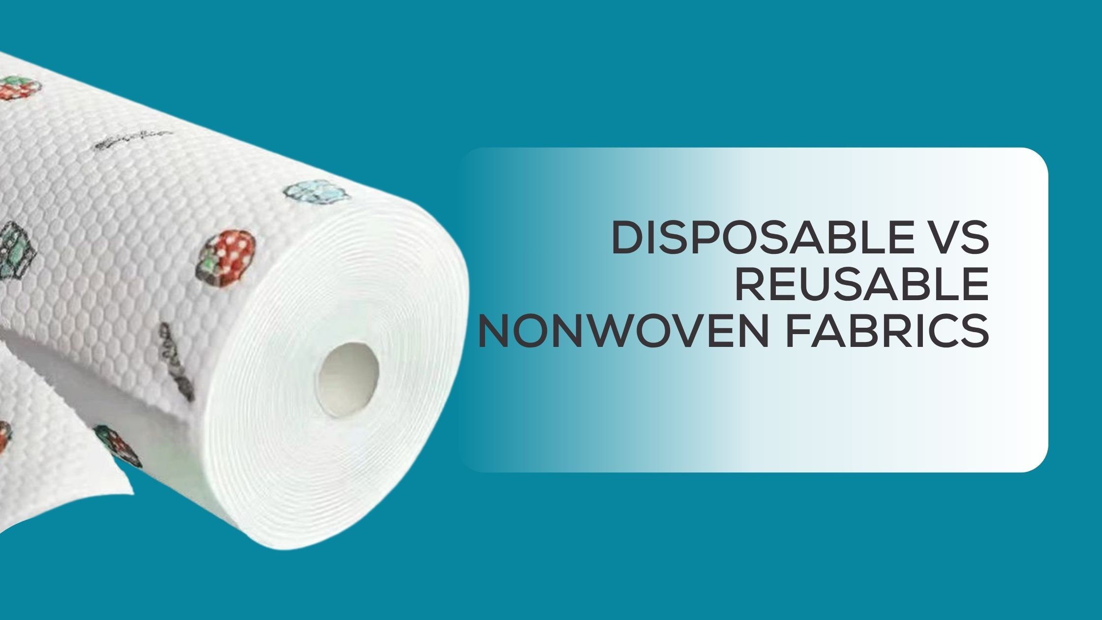 Disposable vs Reusable Nonwoven Fabrics